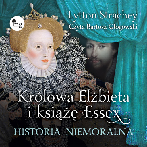Okładka książki Królowa Elżbieta i książę Essex. Historia niemoralna