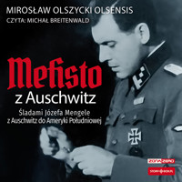 Mefisto z Auschwitz. Śladami Józefa Mengele z Oświęcimia do Ameryki Południowej - Olszycki Mirosław - ebook + audiobook