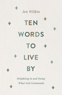 Ten Words to Live By - Jen Wilkin - ebook