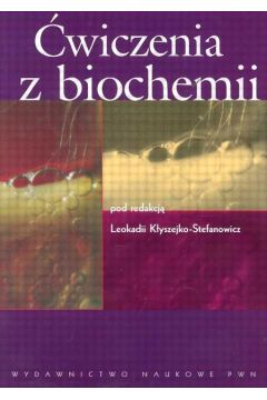 Ćwiczenia z biochemii - Kłyszejko-Stefanowicz Leokadia - książka