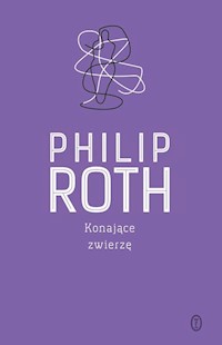 Konające zwierzę - Philip Roth - ebook + audiobook + książka