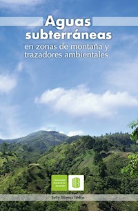 Aguas subterráneas en zonas de montaña y trazadores ambientales - Sully Gómez - ebook