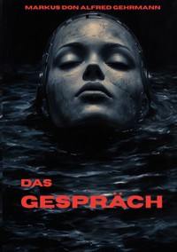 Das Gespräch - Markus Don Alfred Gehrmann - ebook
