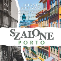 Szalone Porto - Jolanta Kosowska - ebook + audiobook + książka