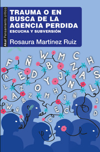 Trauma o en busca de la agencia perdida - Rosaura Martínez Ruíz - ebook