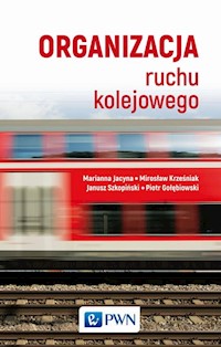 Organizacja ruchu kolejowego - Jacyna Marianna, Gołębiowski Piotr, Krześniak Mirosław, Szkopiński Janusz - książka