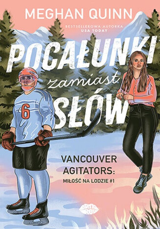 Okładka książki Pocałunki zamiast słów. Vancouver Agitators: miłość na lodzie #1
