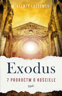 Exodus. 7 proroctw o Kościele - Wincenty Łaszewski - książka