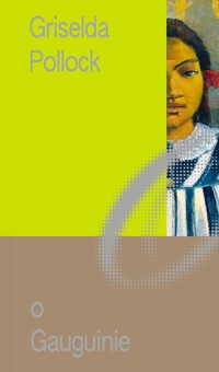 Miniatury o Sztuce. O Gauguinie - Pollock Griselda - ebook