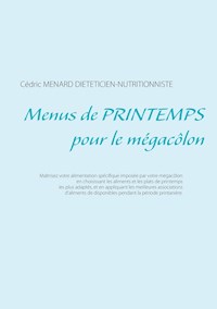 Menus de printemps pour le mégacôlon - Menard Cédric - ebook