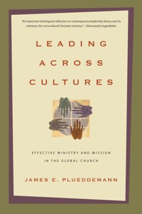Leading Across Cultures - James E. Plueddemann - ebook