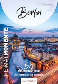 Berlin – HeimatMomente -  Joscha Remus - ebook