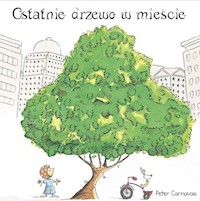Ostatnie drzewo w mieście - Carnavas Peter - książka