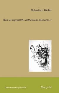 Was ist eigentlich 'ästhetische Moderne'? - Sebastian Kiefer - ebook