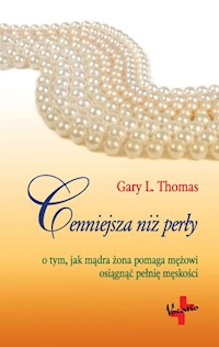 Cenniejsza Niż Perły - Gary L. Thomas - książka