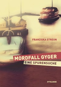 Mordfall Gyger - Franziska Streun - ebook