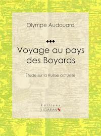 Voyage au pays des Boyards - Olympe Audouard - ebook