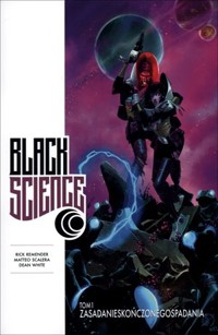 Black Science. Tom 1. Zasada nieskończonego spadania - Rick Remender - książka