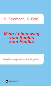 Mein Lebensweg vom Saulus zum Paulus - Helmut Feldmann - ebook