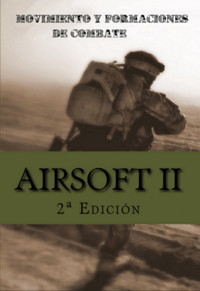 Airsoft Ii: Movimiento Y Formaciones De Combate - Ares Van Jaag - ebook
