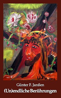 (Un)endliche Berührungen - Günter F. Janßen - ebook