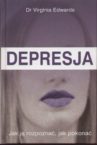 Depresja. Jak ją rozpoznać, jak pokonać - Virginia Edwards - ebook