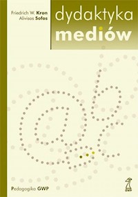 Dydaktyka mediów - Kron Friedrich W., Sofos Alivisos - książka