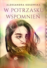 W potrzasku wspomnień - Aleksandra Kosowska - ebook + książka