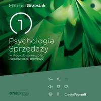 Psychologia Sprzedaży - droga do sprawczości, niezależności i pieniędzy - Grzesiak Mateusz - audiobook