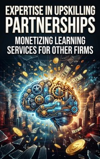 Expertise in Upskilling Partnerships - Lucas Arden - ebook