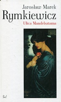 Ulica Mandelsztama - Rymkiewicz Jarosław Marek - książka