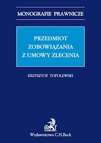 Przedmiot zobowiązania z umowy zlecenia - Krzysztof Topolewski - książka