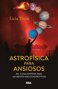 Astrofísica para ansiosos - Licia Troisi - ebook