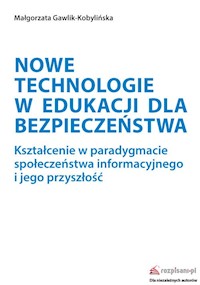 Nowe technologie w edukacji dla bezpieczeństwa - Gawlik-Kobylińska Małgorzata - książka