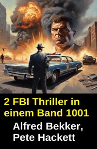 2 FBI Thriller in einem Band 1001 - Alfred Bekker - ebook