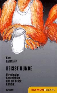 Heisse Hunde - Kurt Lanthaler - ebook