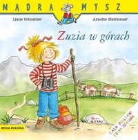 Mądra Mysz. Zuzia w górach - Liane Schneider, Annette Steinhauer - książka