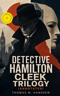 DETECTIVE HAMILTON CLEEK TRILOGY (Annotated) - Thomas W. Hanshew - ebook