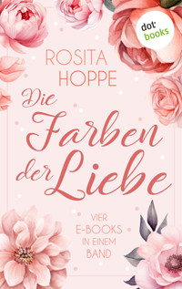 Die Farben der Liebe - Rosita Hoppe - ebook