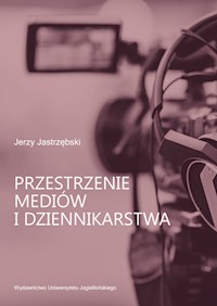 Przestrzenie mediów i dziennikarstwa - Jastrzębski Jerzy - książka