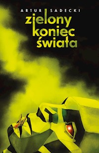 Zielony koniec świata - Sadecki Artur - ebook