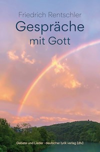 Gespräche mit Gott - Friedrich Rentschler - ebook