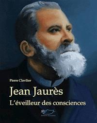 Jean Jaurès - Pierre Clavilier - ebook