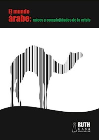 El mundo árabe: raíces y complejidades de la crisis - Amin Samir - ebook