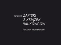 XX wiek. Zapiski z książek naukowców - Nowakowski Fortunat - książka