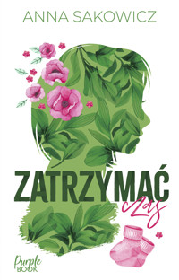 Zatrzymać czas - Anna Sakowicz - ebook + audiobook + książka
