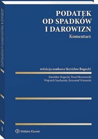 Podatek od spadków i darowizn. Komentarz - Krzysztof Winiarski, Stanisław Bogucki, Wojciech Stachurski, Paweł Borszowski - książka