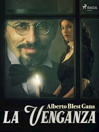 La venganza - Alberto Blest Gana - ebook