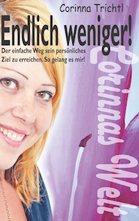 Endlich weniger! - Corinna Trichtl - ebook