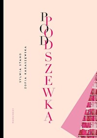 Pod podszewką - Stano-Strzałkowska Sywia, Karaszewska Zofia - książka